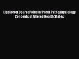 Download Lippincott CoursePoint for Porth Pathophysiology Concepts of Altered Health States