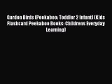 Download Garden Birds (Peekaboo: Toddler 2 Infant) (Kids Flashcard Peekaboo Books: Childrens