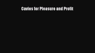 Read Cavies for Pleasure and Profit Ebook Online