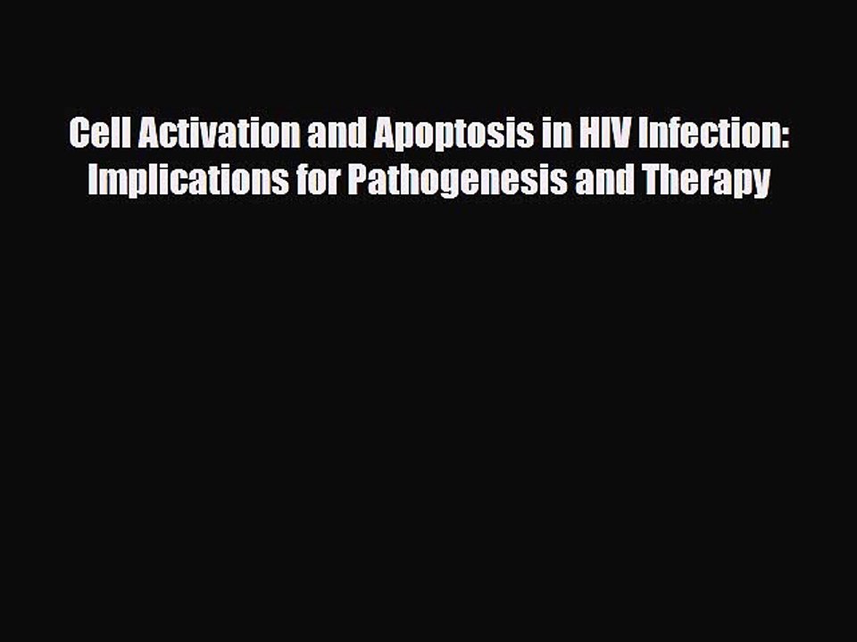 Download Cell Activation and Apoptosis in HIV Infection: Implications for Pathogenesis and