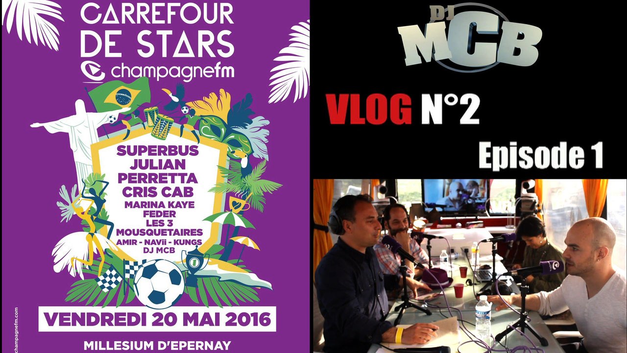 DJ MCB Présente "CARREFOUR DE STARS 2016" Vlog N°2 [ épisode 1/2 ] !! ᴴᴰ