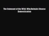 PDF The Covenant of the Wild: Why Animals Choose Domestication  EBook