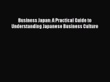 Most popular Business Japan: A Practical Guide to Understanding Japanese Business Culture