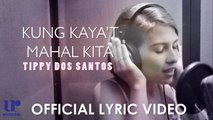 Tippy Dos Santos - Kung Kaya't Mahal Kita - (Official Lyric Video)