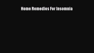 Read Home Remedies For Insomnia Ebook Free