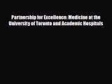 Read Partnership for Excellence: Medicine at the University of Toronto and Academic Hospitals