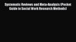 [Read PDF] Systematic Reviews and Meta-Analysis (Pocket Guide to Social Work Research Methods)