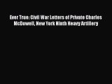 [PDF] Ever True: Civil War Letters of Private Charles McDowell New York Ninth Heavy Artillery
