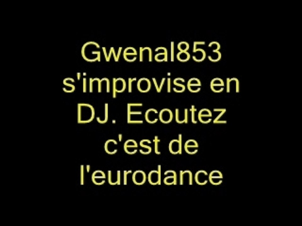 Session eurodance (pur electro) mais pas encore david guetta