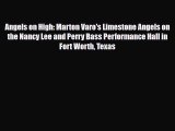 [PDF] Angels on High: Marton Varo's Limestone Angels on the Nancy Lee and Perry Bass Performance