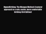 Read HypnoBirthing: The Mongan Method: A natural approach to a safe easier more comfortable