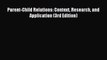 Read Parent-Child Relations: Context Research and Application (3rd Edition) Ebook Free