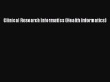 Read Clinical Research Informatics (Health Informatics) PDF Online