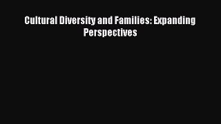 Read Cultural Diversity and Families: Expanding Perspectives Ebook Free