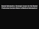Read Dental Informatics: Strategic Issues for the Dental Profession (Lecture Notes in Medical