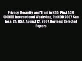 Read Privacy Security and Trust in KDD: First ACM SIGKDD International Workshop PinKDD 2007