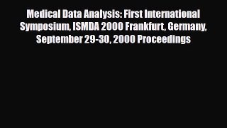 Read Medical Data Analysis: First International Symposium ISMDA 2000 Frankfurt Germany September