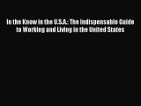 One of the best In the Know in the U.S.A.: The Indispensable Guide to Working and Living in