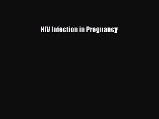 Download HIV Infection in Pregnancy  EBook