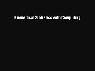 Read Biomedical Statistics with Computing PDF Online