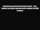 Read Health Assessment for Nursing Practice - Text Student Lab Guide and Interactive Student