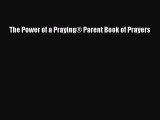 Read The Power of a Praying® Parent Book of Prayers Ebook Free