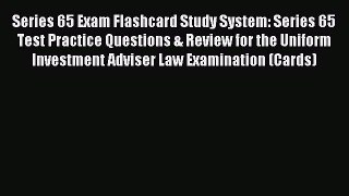 Read Series 65 Exam Flashcard Study System: Series 65 Test Practice Questions & Review for