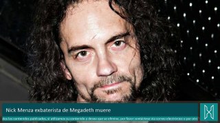 Noticias - Nick Menza exbaterista de Megadeth muere tras colapsar en el escenario