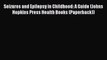 Read Seizures and Epilepsy in Childhood: A Guide (Johns Hopkins Press Health Books (Paperback))