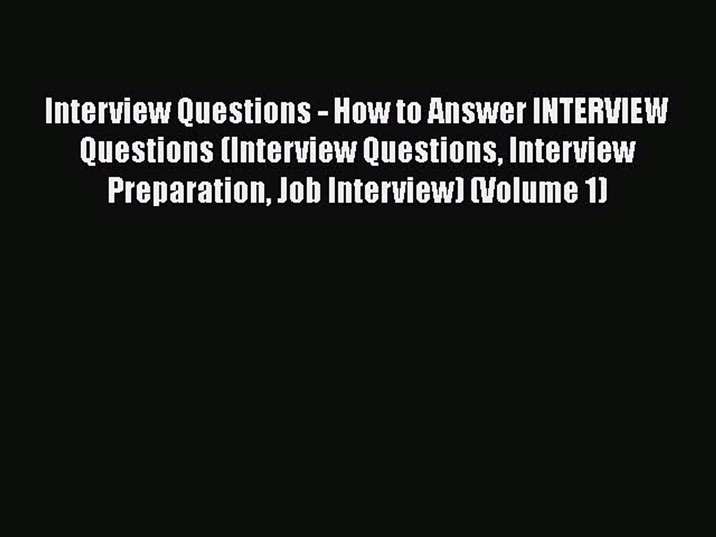 READ book Interview Questions - How to Answer INTERVIEW Questions (Interview Questions Interview