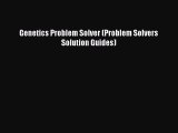 [PDF] Genetics Problem Solver (Problem Solvers Solution Guides) [Download] Full Ebook