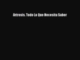 Download Artrosis. Todo Lo Que Necesita Saber  EBook
