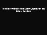 Download Irritable Bowel Syndrome: Causes Symptoms and Natural Solutions Free Books