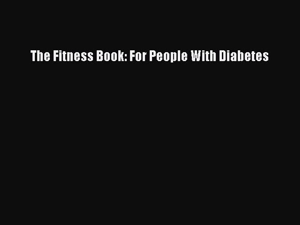 READ book The Fitness Book: For People With Diabetes Full Free