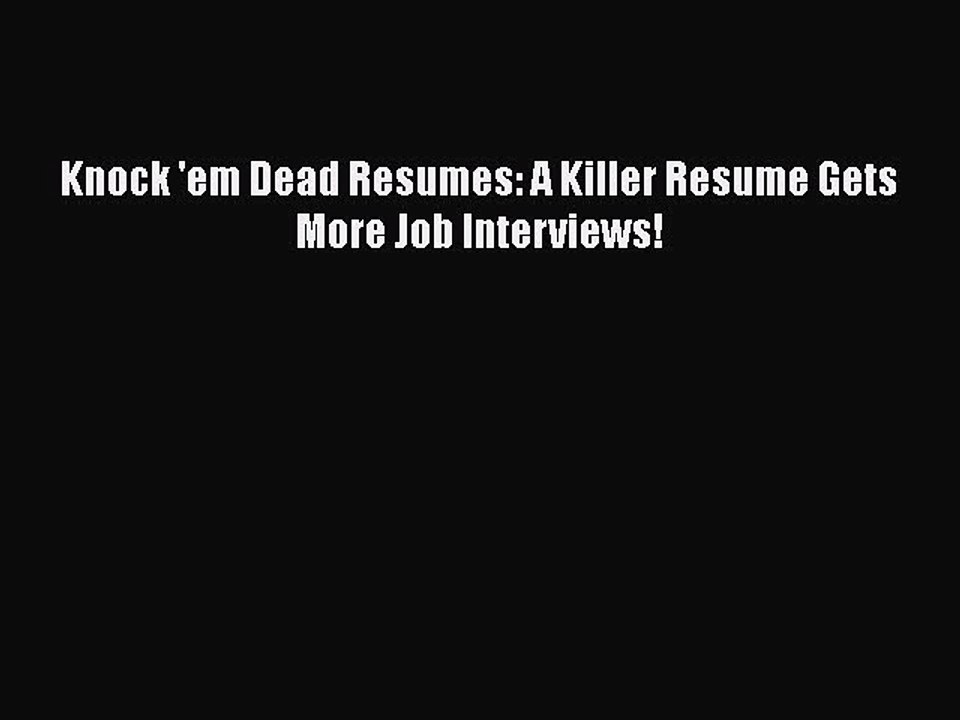 Free [PDF] Downlaod Knock 'em Dead Resumes: A Killer Resume Gets More Job Interviews!  FREE