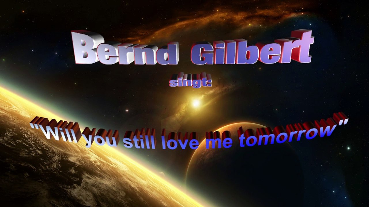 Will you (still) love me tomorrow - Bernd Gilbert (Cover)