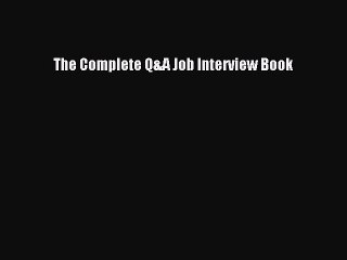 Free [PDF] Downlaod The Complete Q&A Job Interview Book  BOOK ONLINE