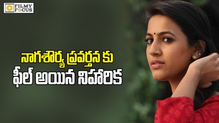 Niharika got shocked with Naga Shourya Behavior - Filmyfocus.com