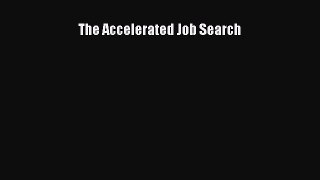 Free [PDF] Downlaod The Accelerated Job Search  DOWNLOAD ONLINE