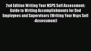 READ book 2nd Edition Writing Your NSPS Self Assessment: Guide to Writing Accomplishments