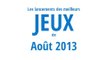 Jeux vidéo - Top 10 des meilleures sorties du mois d'août 2013