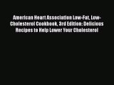 Read American Heart Association Low-Fat Low-Cholesterol Cookbook 3rd Edition: Delicious Recipes