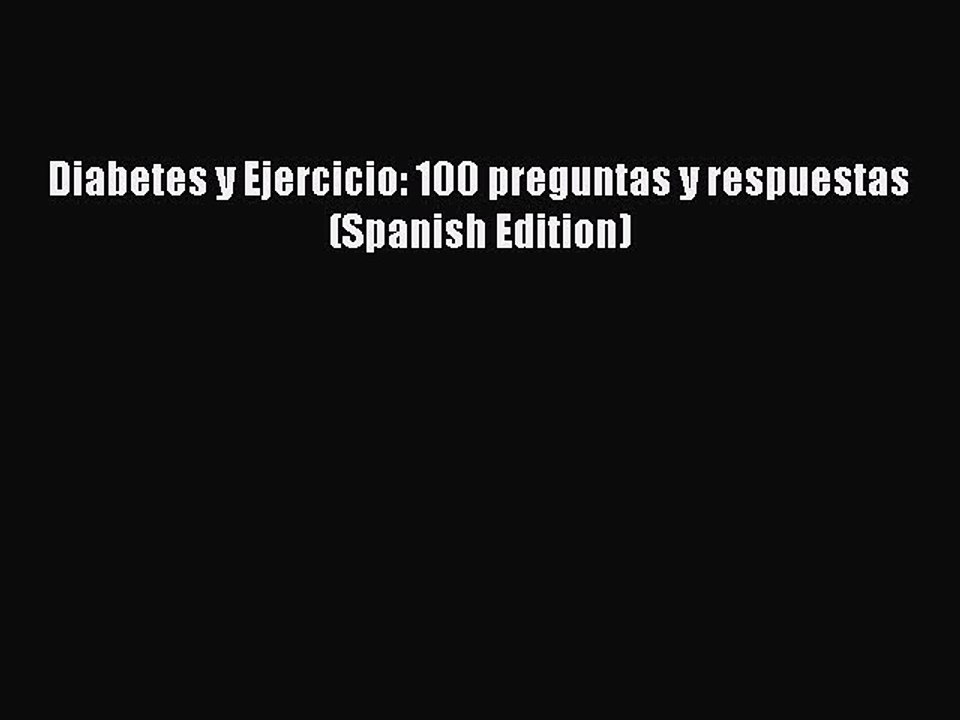 READ book Diabetes y Ejercicio: 100 preguntas y respuestas (Spanish Edition) Full Free
