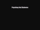 READ book Psyching Out Diabetes Full E-Book