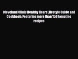 Download Cleveland Clinic Healthy Heart Lifestyle Guide and Cookbook: Featuring more than 150