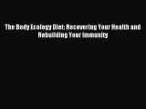 Read The Body Ecology Diet: Recovering Your Health and Rebuilding Your Immunity PDF Online