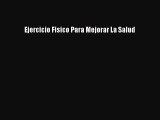 Download Ejercicio Fisico Para Mejorar La Salud PDF Online