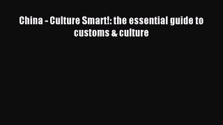 Most popular China - Culture Smart!: the essential guide to customs & culture
