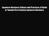 Download now Japanese Business Culture and Practices: A Guide to Twenty-First Century Japanese