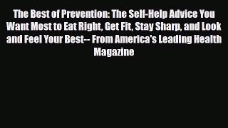 Read The Best of Prevention: The Self-Help Advice You Want Most to Eat Right Get Fit Stay Sharp